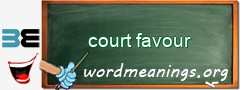 WordMeaning blackboard for court favour